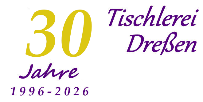 30 Jahre Tischlerei Dreßen